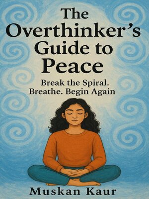 cover image of The Overthinker's Guide to Peace